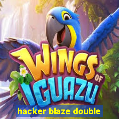 hacker blaze double